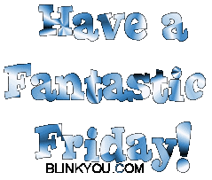have a fantastic friday!